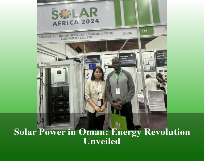 Solar Power in Oman: Energy Revolution Unveiled